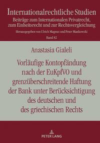 Vorläufige Kontopfändung nach der EuKpfVO und grenzüberschreitende Haftung der Bank unter Berücksichtigung des deutschen und des griechischen Rechts