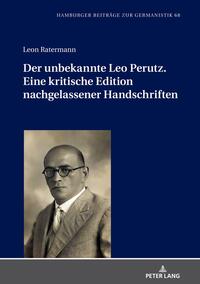 Der unbekannte Leo Perutz. Eine kritische Edition nachgelassener Handschriften - Cover
