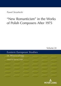 ?New Romanticism” in the Works of Polish Composers After 1975