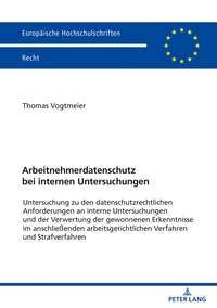 Arbeitnehmerdatenschutz bei internen Untersuchungen