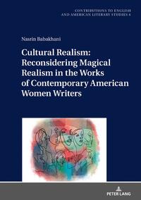 Cultural Realism: Reconsidering Magical Realism in the Works of Contemporary American Women Writers