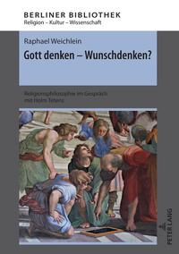 Gott denken - Wunschdenken?