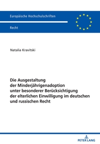 Die Ausgestaltung der Minderjährigenadoption unter besonderer Berücksichtigung der elterlichen Einwilligung im deutschen und russischen Recht