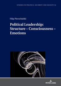 Political Leadership: Structure – Consciousness – Emotions