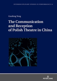 The Communication and Reception of Polish Theatre in China