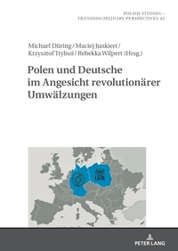 Polen und Deutsche im Angesicht revolutionärer Umwälzungen