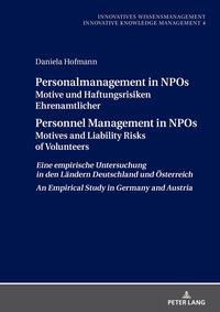 Personalmanagement in NPOs Motive und Haftungsrisiken Ehrenamtlicher Personnel Management in NPOs Motives and Liability Risksof Volunteers