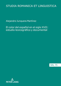 El color del español en el siglo XVII: estudio lexicográfico y documental