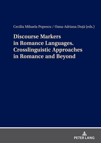 Discourse Markers in Romance Languages. Crosslinguistic Approaches in Romance and Beyond