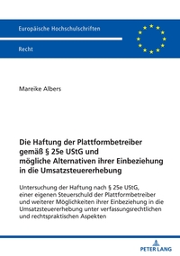 Die Haftung der Plattformbetreiber gemäß § 25e UStG und mögliche Alternativen ihrer Einbeziehung in die Umsatzsteuererhebung