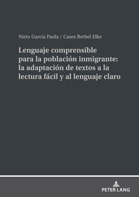 Lenguaje comprensible para la población inmigrante: la adaptación de textos a la lectura fácil y al lenguaje claro