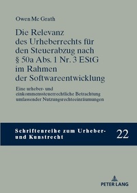 Die Relevanz des Urheberrechts für den Steuerabzug nach § 50a Abs. 1 Nr. 3 EStG im Rahmen der Softwareentwicklung