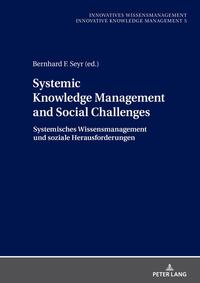 Systemic Knowledge Management and Social Challenges Systemisches Wissensmanagement und soziale Herausforderungen