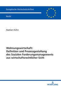 Wohnungswirtschaft: Definition und Prozessgestaltung des Sozialen Forderungsmanagement aus wirtschaftsrechtlicher Sicht