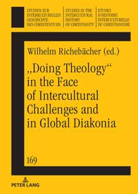 „Doing theology“ in the face of intercultural challenges and in global diakonia