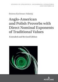 Anglo-American and Polish Proverbs with Direct Nominal Exponents of Traditional Values