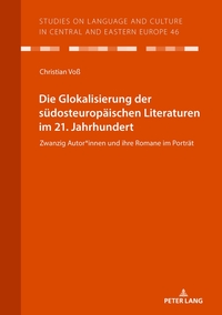 Die Glokalisierung der südosteuropäischen Literaturen im 21. Jahrhundert