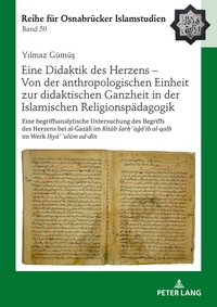 Eine Didaktik des Herzens – Von der anthropologischen Einheit zur didaktischen Ganzheit in der Islamischen Religionspädagogik