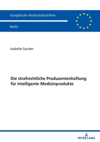 Die strafrechtliche Produzentenhaftung für intelligente Medizinprodukte