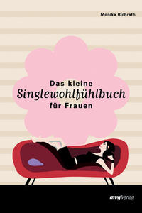 Das kleine Singlewohlfühlbuch für Frauen