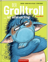 Der Grolltroll ... ist eifersüchtig!