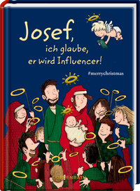 Cover-Abbildung für Josef, ich glaube, er wird Influencer! (Hardcover) (99999---978-3-649-65149-9)