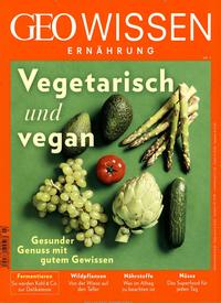 GEO Wissen Ernährung - Vegetarisch und vegan