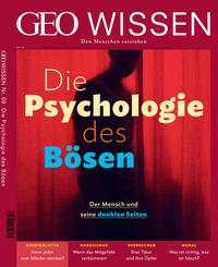 GEO Wissen / GEO Wissen 69/2020 - Die Psychologie des Bösen