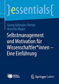 Selbstmanagement und Motivation für Wissenschaftler*innen – Eine Einführung