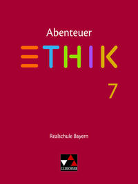 Abenteuer Ethik – Realschule Bayern / Abenteuer Ethik Bayern Realschule 7