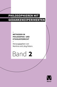 Methoden im Philosophie- und Ethikunterricht / Philosophieren mit Gedankenexperimenten