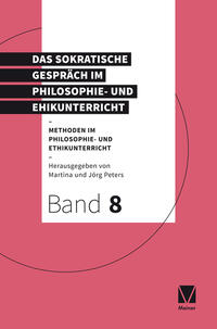 Methoden im Philosophie- und Ethikunterricht / Das Sokratische Gespräch im Ethikunterricht