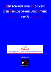Zeitschrift für Didaktik der Philosophie und Ethik (ZDPE) / ZDPE Ausgabe 02/2018