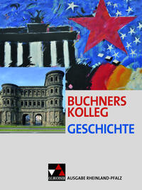 Buchners Kolleg Geschichte – Ausgabe Rheinland-Pfalz / Buchners Kolleg Geschichte Rheinland-Pfalz