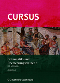 Cursus A – neu / Cursus A Grammatik- und Übersetzungstrainer 3