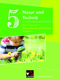 Natur und Technik – Gymnasium Bayern / Natur und Technik Gymnasium 5: NW Arbeiten