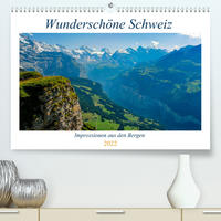 Wunderschöne Schweiz (Premium, hochwertiger DIN A2 Wandkalender 2022, Kunstdruck in Hochglanz)