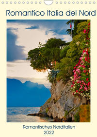 Romantico Italia del Nord (Wandkalender 2022 DIN A4 hoch)