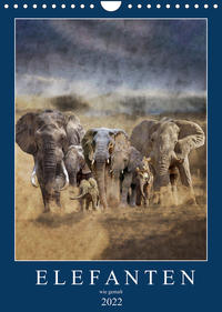 Elefanten - wie gemalt (Wandkalender 2022 DIN A4 hoch)