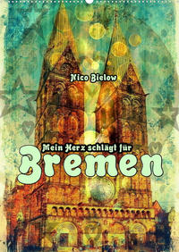 Mein Herz schlägt für Bremen (Wandkalender 2022 DIN A2 hoch)