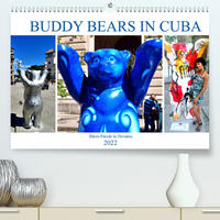 Buddy Bears in Cuba - Bären-Parade in Havanna (Premium, hochwertiger DIN A2 Wandkalender 2022, Kunstdruck in Hochglanz)