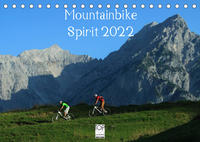 Mountainbike Spirit 2022 (Tischkalender 2022 DIN A5 quer)