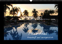 Mauritius - traumhaft und unvergesslich (Wandkalender 2022 DIN A3 quer)