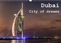 Dubai - City of dreams (Wandkalender 2022 DIN A3 quer)
