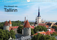 Die Altstadt von Tallinn (Wandkalender 2022 DIN A4 quer)