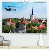 Die Altstadt von Tallinn (Premium, hochwertiger DIN A2 Wandkalender 2022, Kunstdruck in Hochglanz)