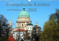 Evangelische Kirchen um Potsdam 2022 (Wandkalender 2022 DIN A3 quer)