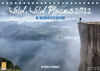 Wild, Wild Places 2022 (Tischkalender 2022 DIN A5 quer)