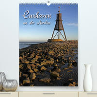 Cuxhaven (Premium, hochwertiger DIN A2 Wandkalender 2022, Kunstdruck in Hochglanz)
