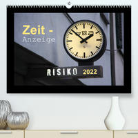 Zeit-Anzeige (Premium, hochwertiger DIN A2 Wandkalender 2022, Kunstdruck in Hochglanz)